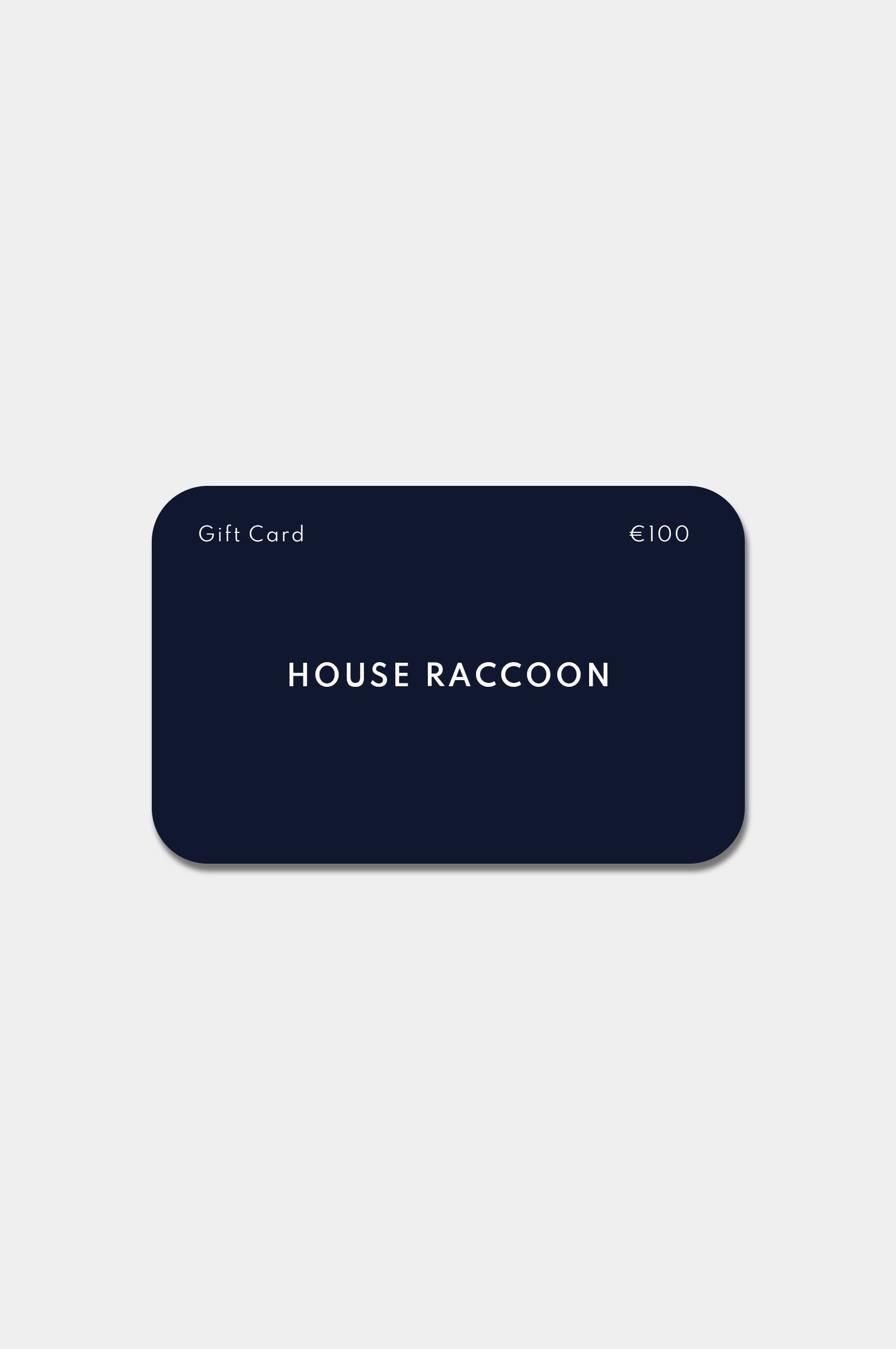Geschenkgutschein House Raccoon Geschenkgutschein House Raccoon €100.00 