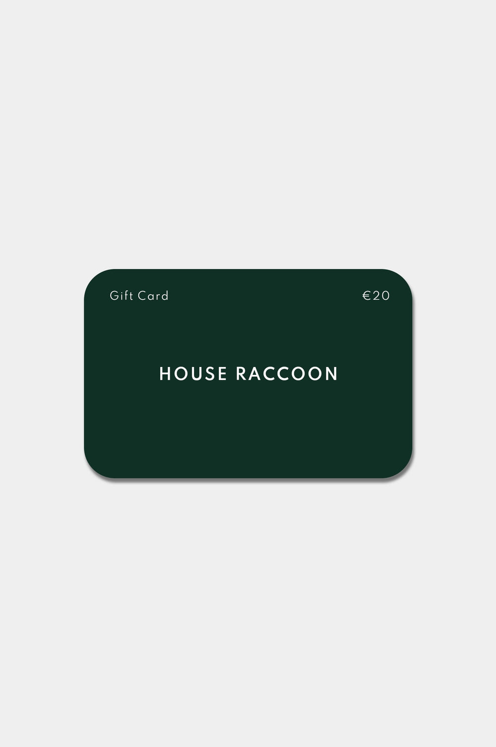 Geschenkgutschein House Raccoon Geschenkgutschein House Raccoon €20.00 