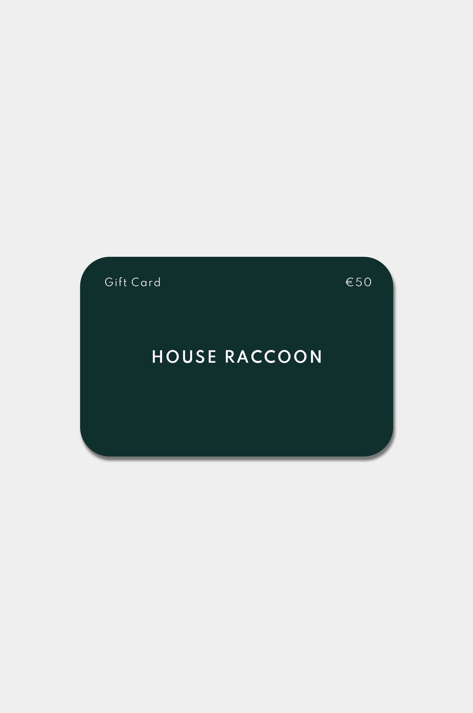 Geschenkgutschein House Raccoon Geschenkgutschein House Raccoon €50.00 