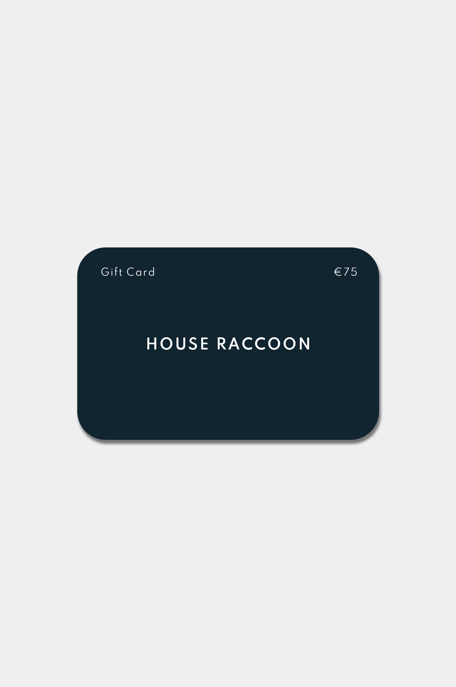 Geschenkgutschein House Raccoon Geschenkgutschein House Raccoon €75.00 